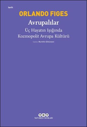 Avrupalılar - Üç Hayatın Işığında Kozmopolit Avrupa Kültürü | Kitap Am