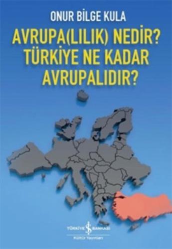 Avrupa(lılık) Nedir? Türkiye Ne Kadar Avrupalıdır? | Kitap Ambarı