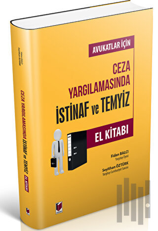 Avukatlar İçin Ceza Yargılamasında İstinaf ve Temyiz El Kitabı | Kitap