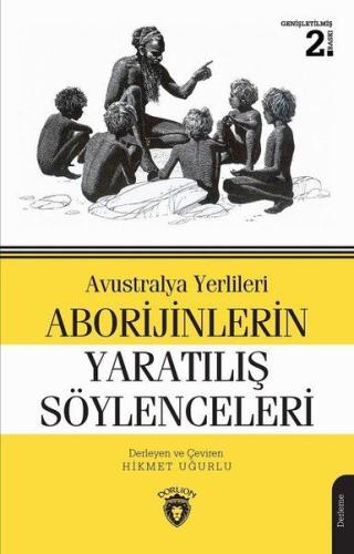 Avustralya Yerlileri Aborijinlerin Yaratılış Söylenceleri | Kitap Amba