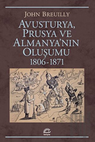 Avusturya Prusya ve Almanya'nın Oluşumu 1806 - 1871 | Kitap Ambarı