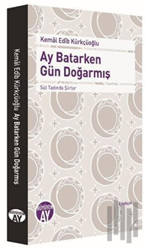 Ay Batarken Gün Doğarmış | Kitap Ambarı