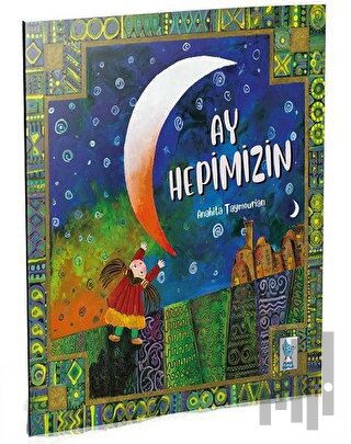 Ay Hepimizin | Kitap Ambarı