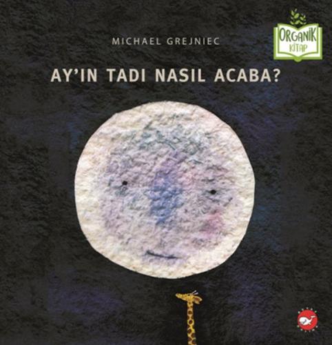 Ay'ın Tadı Nasıl Acaba? (Ciltli) | Kitap Ambarı