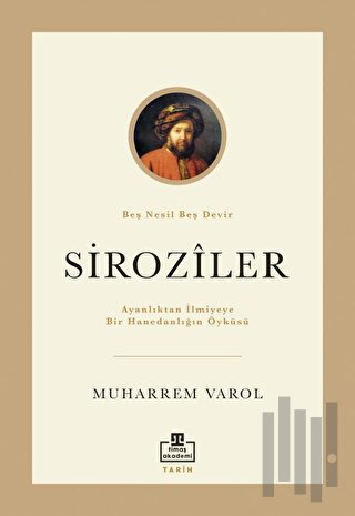 Ayanlıktan İlmiyeye Bir Hanedanlığın Öyküsü: Siroziler | Kitap Ambarı