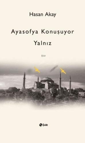 Ayasofya Konuşuyor Yalnız | Kitap Ambarı