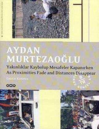 Aydan Murtezaoğlu / Yakınlıklar Kaybalup Mesafeler Kapanırken | Kitap 