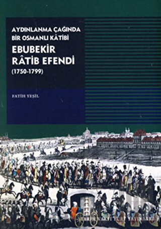 Aydınlanma Çağında Bir Osmanlı Katibi Ebubekir Ratib Efendi | Kitap Am