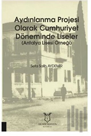 Aydınlanma Projesi Olarak Cumhuriyet Döneminde Liseler | Kitap Ambarı