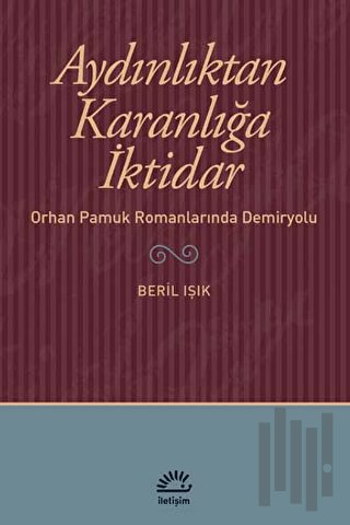 Aydınlıktan Karanlığa İktidar | Kitap Ambarı