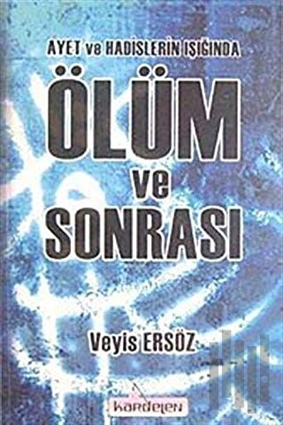 Ayet ve Hadisler Işığında Ölüm ve Sonrası | Kitap Ambarı