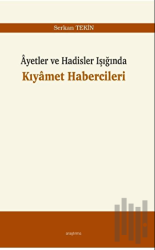 Ayetler ve Hadisler Işığında Kıyamet Habercileri | Kitap Ambarı