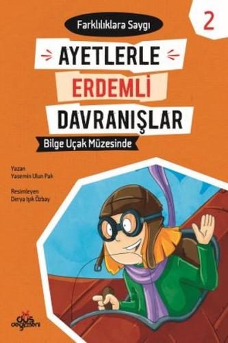 Ayetlerle Erdemli Davranışlar 2 - Bilge Uçak Müzesinde | Kitap Ambarı