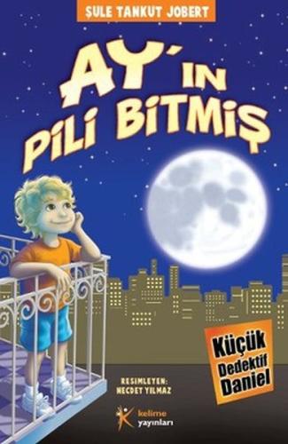 Küçük Dedektif Daniel - Ay'ın Pili Bitmiş | Kitap Ambarı