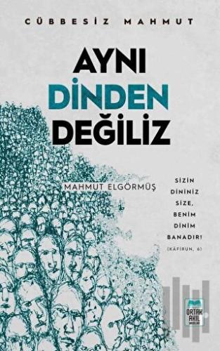 Aynı Dinden Değiliz - Cübbesiz Mahmut | Kitap Ambarı