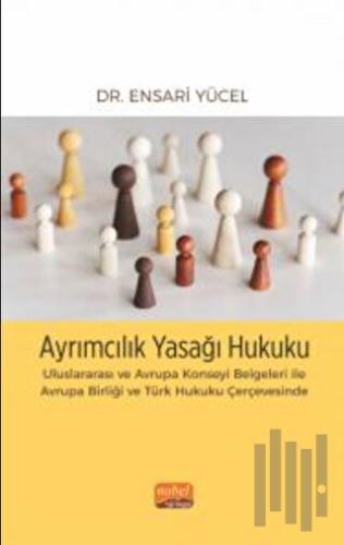 Ayrımcılık Yasağı Hukuku - Uluslararası ve Avrupa Konseyi Belgeleri İl