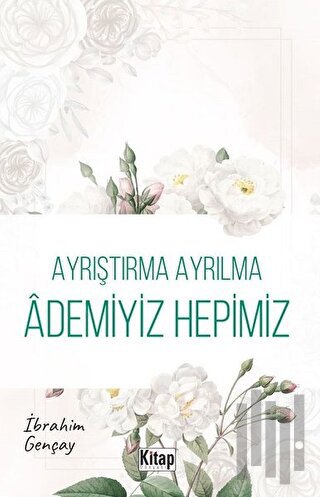 Ayrıştırma Ayrılma Ademiyiz Hepimiz | Kitap Ambarı