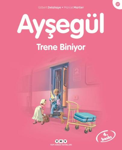 Ayşegül 37 - Trene Biniyor | Kitap Ambarı