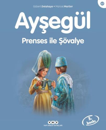 Ayşegül 47 - Prenses ile Şövalye | Kitap Ambarı