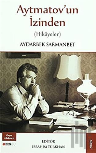 Aytmatov'un İzinden | Kitap Ambarı