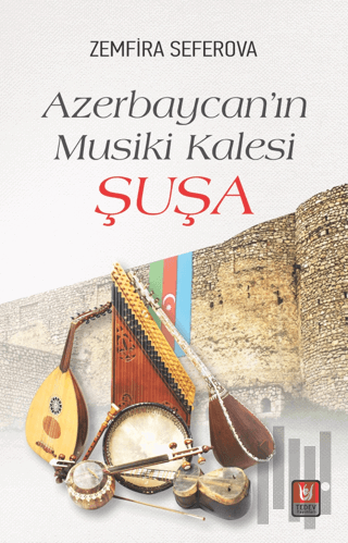 Azerbaycan’ın Musiki Kalesi Şuşa | Kitap Ambarı