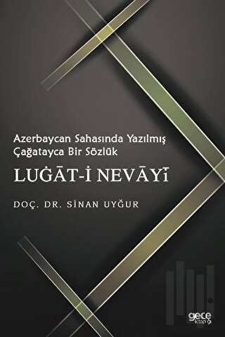 Azerbaycan Sahasında Yazılmış Çağatayca Bir Sözlük Lugat-i Nevayi | Ki