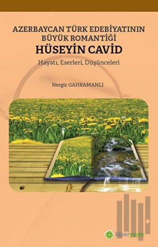 Azerbaycan Türk Edebiyatının Büyük Romantiği Hüseyin Cavid | Kitap Amb