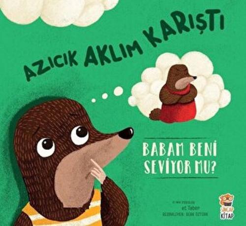 Azıcık Aklım Karıştı - Babam Beni Seviyor mu? | Kitap Ambarı