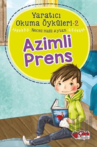 Azimli Prens - Yaratıcı Okuma Öyküleri 2 | Kitap Ambarı