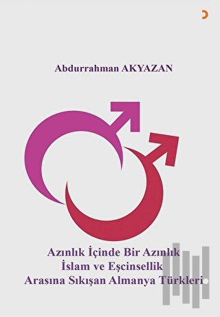 Azınlık İçinde Bir Azınlık İslam ve Eşcinsellik Arasında Sıkışan Alman