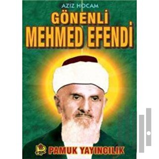 Aziz Hocam Gönenli Mehmed Efendi (Evliya-007) | Kitap Ambarı
