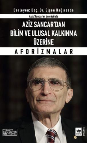 Aziz Sancar'dan Bilim ve Ulusal Kalkınma Üzerine Aforizmalar | Kitap A