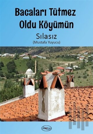 Bacaları Tütmez Oldu Köyümün | Kitap Ambarı