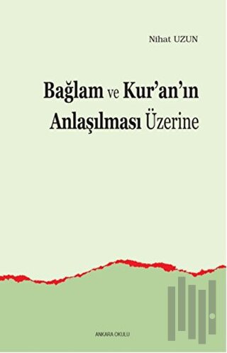 Bağlam ve Kur’an’ın Anlaşılması Üzerine | Kitap Ambarı