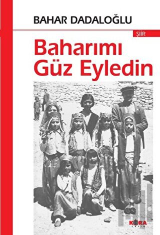 Baharımı Güz Eyledin | Kitap Ambarı