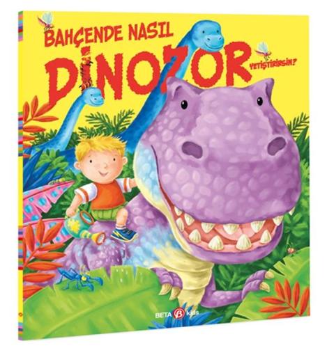 Bahçede Nasıl Dinozor Yetiştirirsin? | Kitap Ambarı