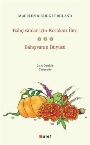 Bahçıvanlar için Kocakarı İlmi - Bahçıvanın Büyüsü | Kitap Ambarı