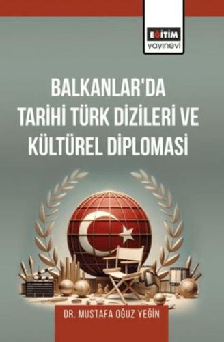 Balkanlar'da Tarihi Türk Dizileri ve Kültürel Diplomasi | Kitap Ambarı