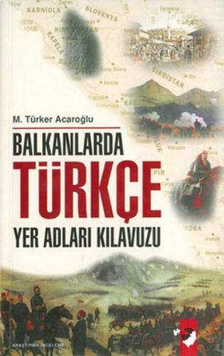 Balkanlarda Türkçe Yer Adları Kılavuzu | Kitap Ambarı