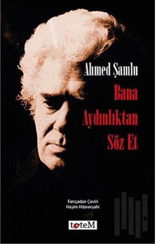 Bana Aydınlıktan Söz Et | Kitap Ambarı