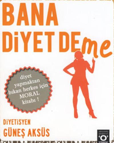 Bana Diyet Deme | Kitap Ambarı