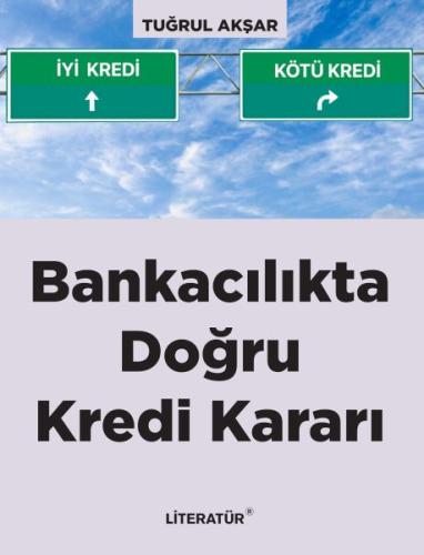 Bankacılıkta Doğru Kredi Kararı | Kitap Ambarı