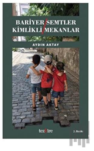 Bariyer Semtler Kimlikli Mekanlar | Kitap Ambarı