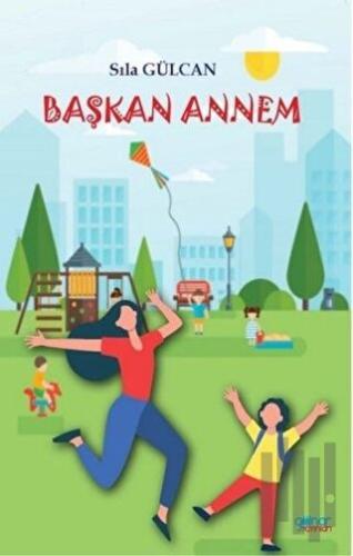 Başkan Annem | Kitap Ambarı