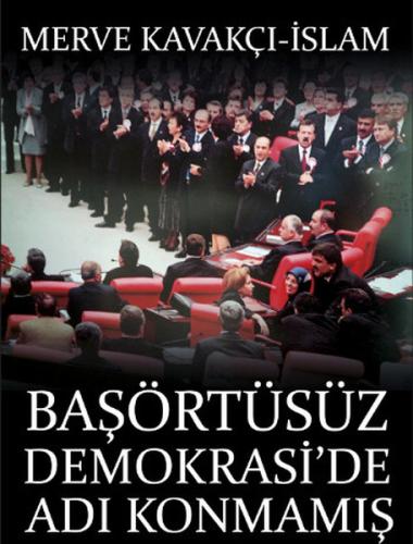 Başörtüsüz Demokrasi'de Adı Konmamış Darbe | Kitap Ambarı