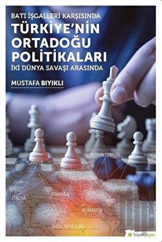 Batı İşgalleri Karşısında Türkiye’nin Ortadoğu Politikaları | Kitap Am