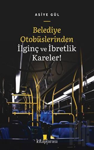 Belediye Otobüslerinden İlginç ve İbretlik Kareler! | Kitap Ambarı