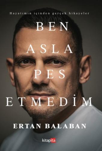 Ben Asla Pes Etmedim | Kitap Ambarı