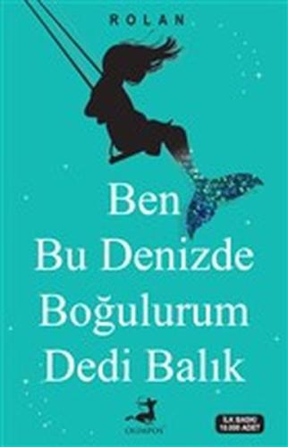 Ben Bu Denizde Boğulurum Dedi Balık | Kitap Ambarı