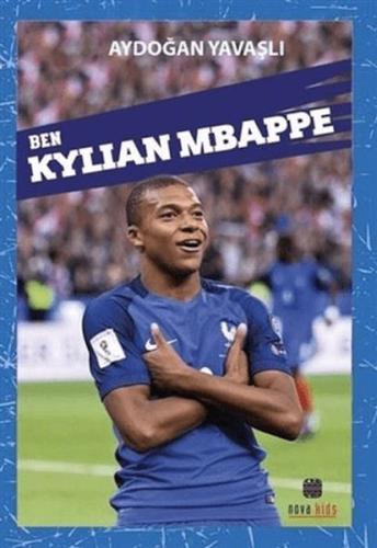 Ben Kylian Mbappe | Kitap Ambarı